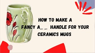 How to make some Fancy A___ Ceramic Mug handles by Karen O'Lone-Hahn 1,536 views 1 year ago 11 minutes, 42 seconds