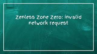 Zenless Zone Zero: invalid network request
