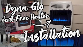 How to Install a Dyna Glo Ventless Heater  An amazing vent free natural gas space heater!