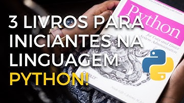 3 LIVROS ÓTIMOS PARA PROGRAMADORES INICIANTES EM PYTHON!