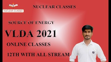 VLDA ONLINE CLASSES || SOURCE OF ENERGY || MANJEET VERMA || NUCLEAR CLASSES