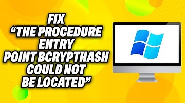 How To Fix The Procedure Entry Point BCryptHash Could Not Be Located on Windows PC (2025) -Quick Fix