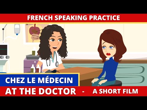 Chez le Medecin - At The Doctor A Short Film French Conversation and Dialogue Practice