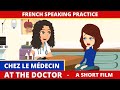 Chez le Medecin - At The Doctor A Short Film French Conversation and Dialogue Practice image