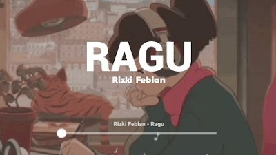 Rizki Febian - Ragu (Lyrics)
