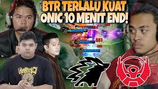 INI GASALAH ONIC DIBUAT BEDA NETWORTH 10K MENIT 10?? GILA BTR SIHH KUAT BANGET ! BTR VS ONIC GAME 1