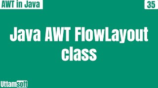 Introduction to FlowLayout Class | Constructors | Methods | Explanation | Usage | Hindi