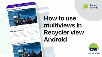 How to use multiviews in recycler-view in Android | Android Tutorial | Game App Studio