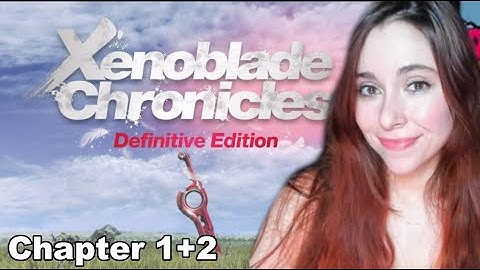 Starting Xenoblade for the FIRST time ever! Chapters 1+2 #xenoblade