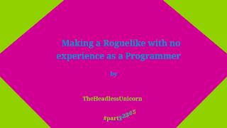 Making a Roguelike with NO experience as a Programmer #part5