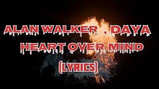 Alan Walker, Daya - Heart over Mind ( Lyrics)