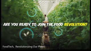 Foodtech, Revolutionizing Our Plates