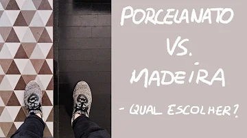 O que compensa mais piso de madeira ou porcelanato?