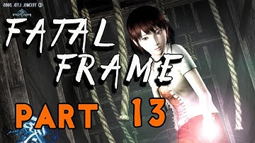MOAR SCARES?!- Fatal Frame PART 13