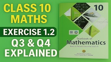 📘 Class 10 Mathematics Exercise 1.2 | Q3 & Q4 Explained | Federal Board 2025