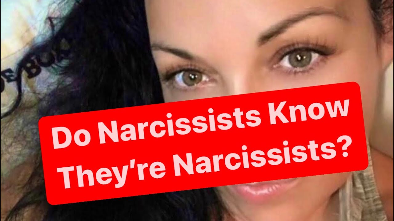 Do Narcissists Know They’re Narcissists? narcissism YouTube