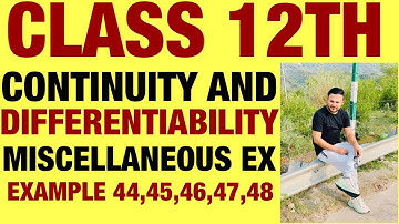 NCERT MISCELLANEOUS EX EXAMPLE  44 TO 48 SOLUTIONS OF CONTINUITY AND DIFFERENTIABILITY CHAPTER 5