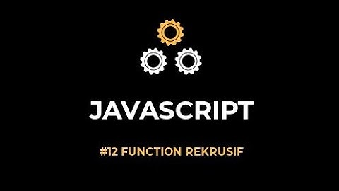Pemrograman Dasar JavaScript Function Rekursif 12