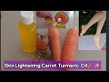 How to Make Turmeric and Carrot Oil | Lighten Dark Spots, Glowing skin, and Fight Wrinkles