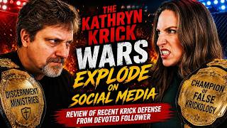The Kathryn Krick Wars Explode on Social Media -Review of Recent Krick Defense from Devoted Follower