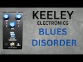 Keeley Blues Disorder Overdrive Pedal - 4 Different Overdrive Sounds In One Box!