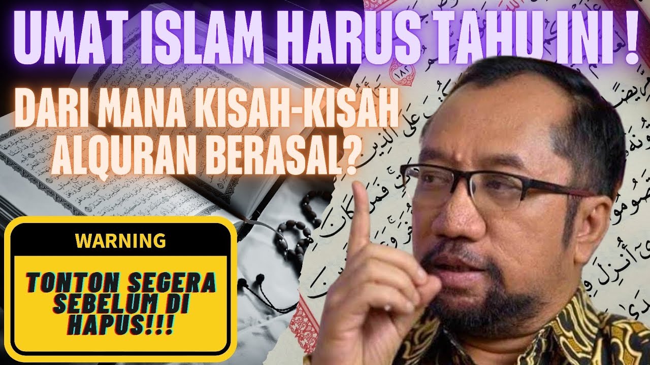UMAT ISLAM HARUS TAHU INI ! DARI MANA KISAH-KISAH ALQURAN BERASAL? - PENJELASAN BAMBANG NOORSENA