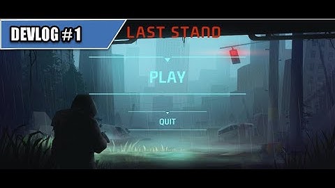 Unity 3D - First game project: Last Stand - Game Devlog #1
