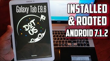 Samsung Galaxy Tab E 9.6 Root & Install Android 7.1.2 DOT OS_V4  Rom Lightning Speed & Good Battery