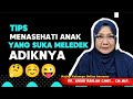 CARA MENASEHATI ANAK YANG SUKA MELEDEK ADEKNYA - dr. Aisah Dahlan, CMHt., CM.NLP.