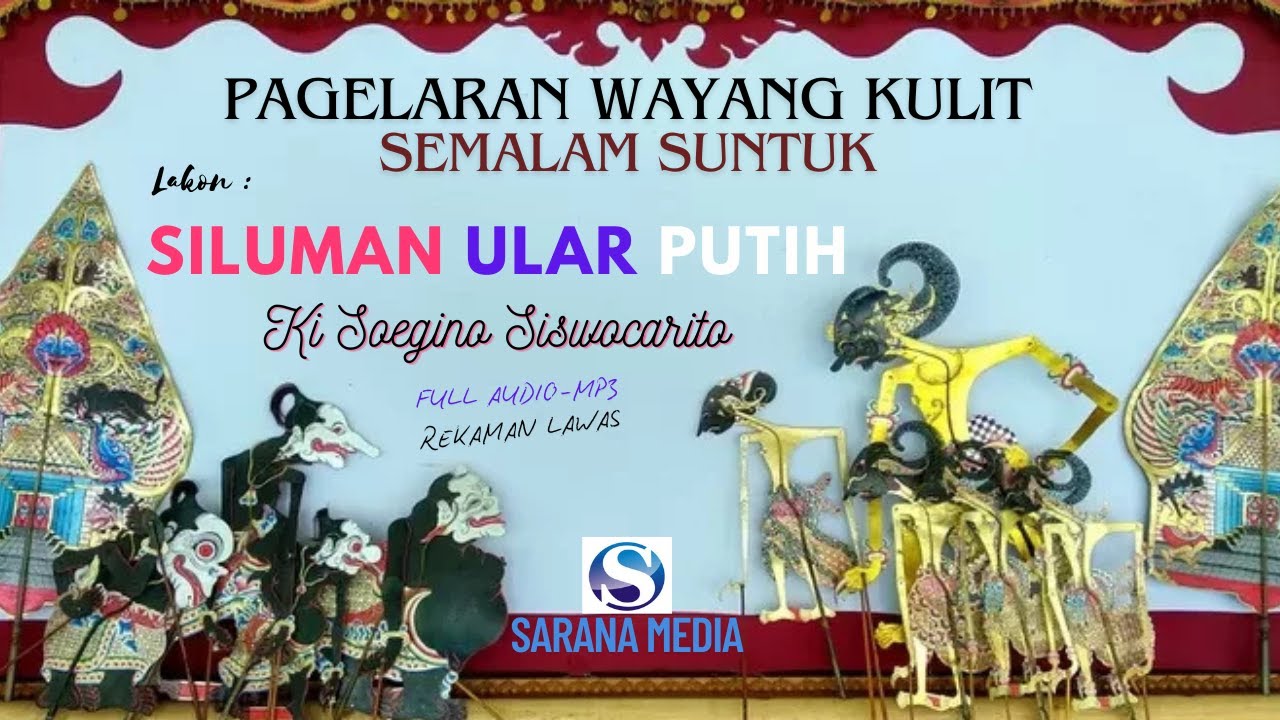Lakon Seruuuu FULL !!! SILUMAN ULAR PUTIH_Ki Soegino Siswocarito #SEMALAM_SUNTUK