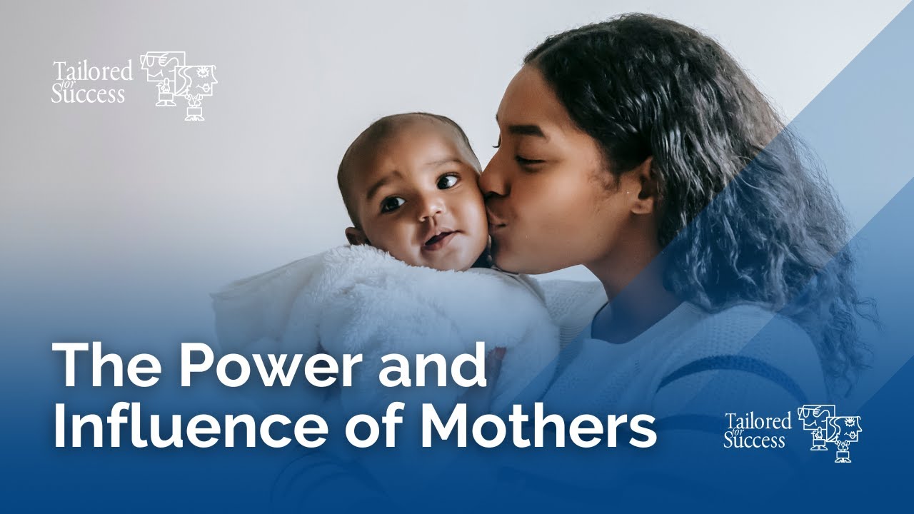 The Power and Influence of Mothers YouTube