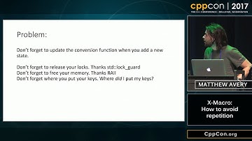 CppCon 2017: Matthew Avery “X-Macro: How to avoid repetition”