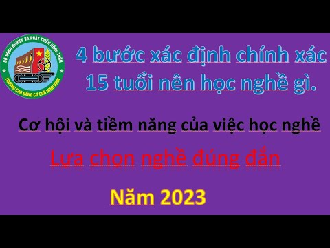 Học nghề . 4 bước xác định chính xác 15 tuổi nên học nghề gì. Định hướng chọn nghề. - youtube