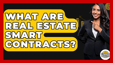 What Are Real Estate Smart Contracts? - CryptoBasics360.com