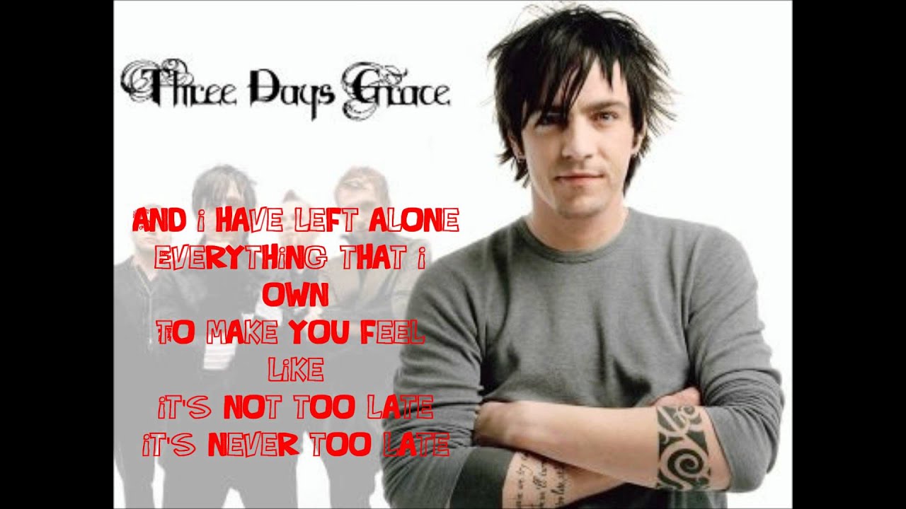 Three Days Grace Never Too Late Lyrics YouTube