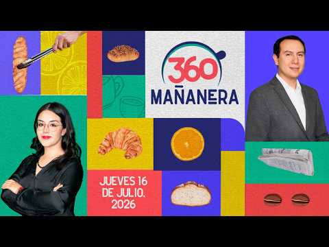 Mañanera 360 | Viernes 17 Julio 2026