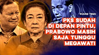 PKS Sudah Di Depan Pintu, Prabowo Masih Saja Menunggu Megawati. Ft. Bambang Harymurti