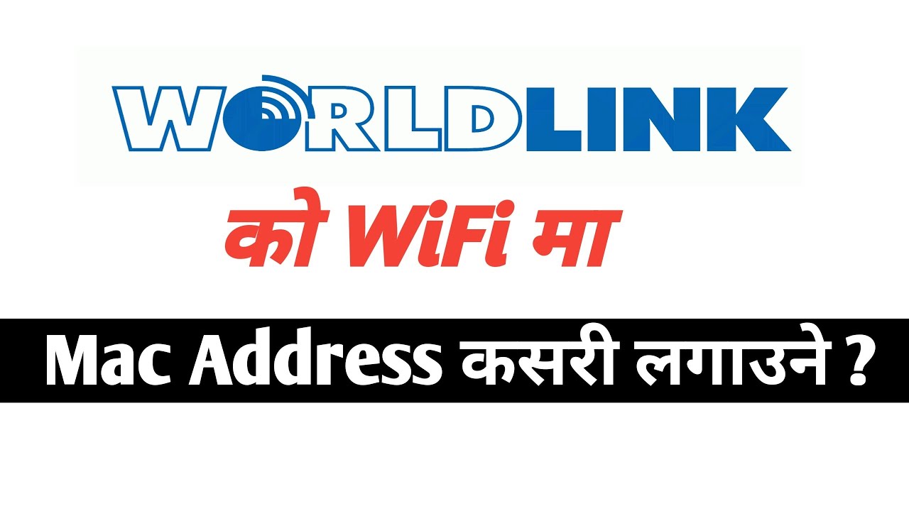 How To Set Mac Address On WorldLink Wifi | How To Use Mac Filtering On WorldLink Wifi | Nepalitech
