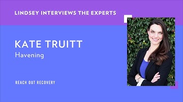 Interview With The Experts: Dr. Kate Truitt on Havening