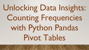 Unlocking Data Insights: Counting Frequencies with Python Pandas Pivot Tables