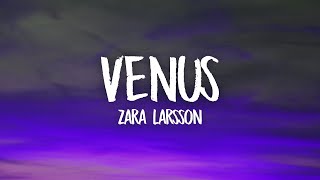 Zara Larsson - Venus (Lyrics)