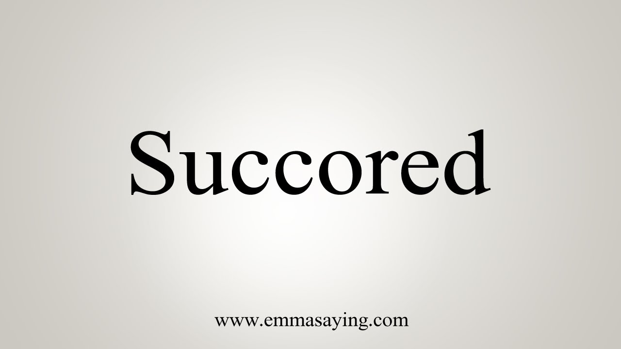 How To Say Succored YouTube