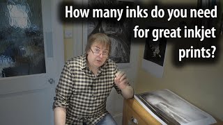 How many inks do you really need for inkjet photo and art prints