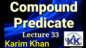 Lecture 33: What is Compound Predicate ? by Karim Khan
