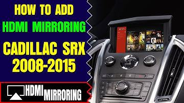 HDMI Smartphone Mirroring Cadillac SRX - Add HDMI Mirroring Apple CarPlay Android Auto Cadillac SRX