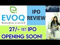 27rs की PHARMA SECTOR कि IPO- EVOQ REMEDIES LIMITED IPO REVIEW