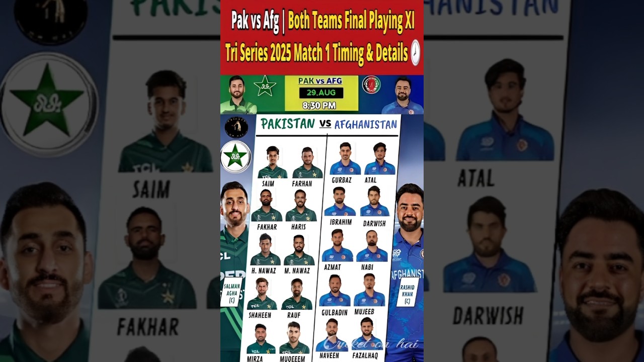PAK vs AFG | Both Teams Final Playing XI | Tri Series 2025 Match 1 Timing & Details 🕗 | 