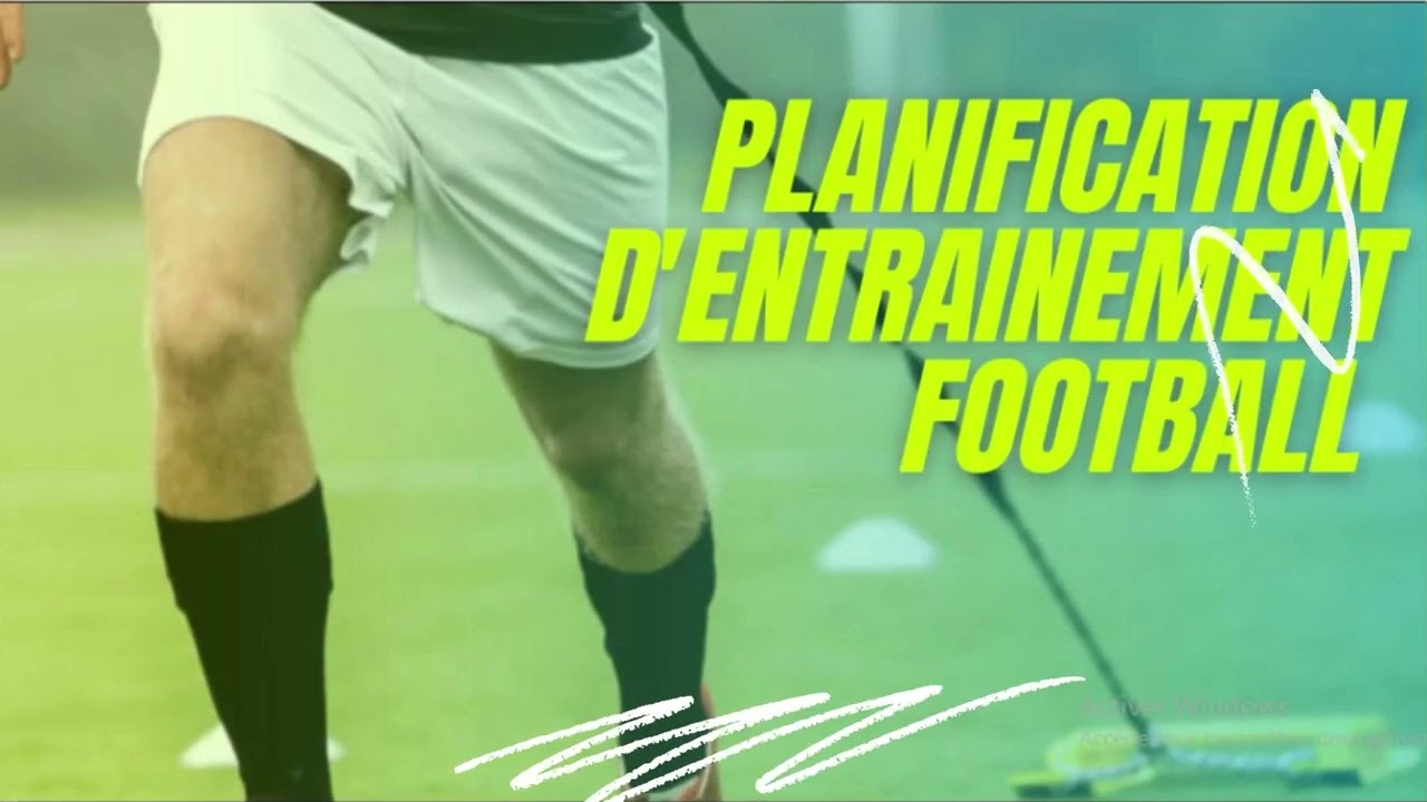 La planification d'un entraînement de football : les conseil de l