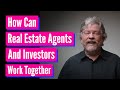 How Can Real Estate Agents And Investors Work Together?