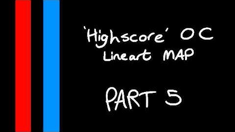 Highscore - OC Lineart Map [ COMPLETED - LINK IN DESC ]